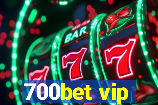 700bet vip